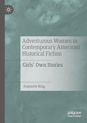 9783030941284: Adventurous Women in Contemporary American Historical Fiction: Girls' Own Stories