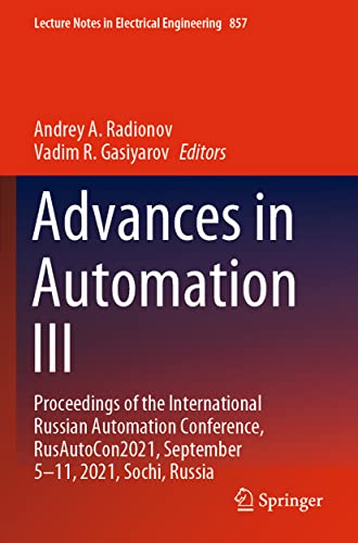 Imagen de archivo de Advances in Automation III : Proceedings of the International Russian Automation Conference, RusAutoCon2021, September 5-11, 2021, Sochi, Russia a la venta por Buchpark