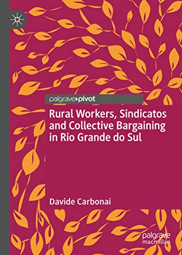 Stock image for Rural Workers, Sindicatos and Collective Bargaining in Rio Grande do Sul for sale by Lucky's Textbooks