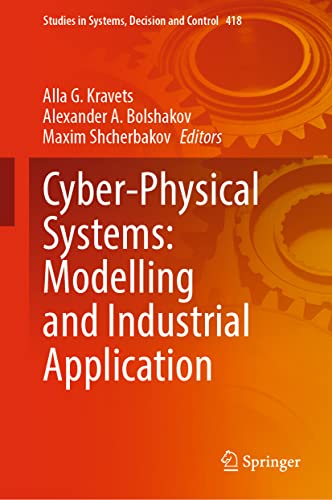 Imagen de archivo de Cyber-Physical Systems: Modelling and Industrial Application (Studies in Systems, Decision and Control, 418) a la venta por Brook Bookstore