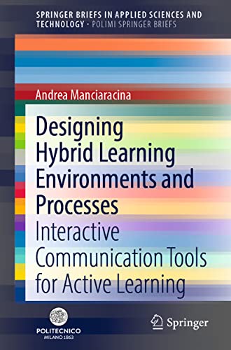 9783030952730: Designing Hybrid Learning Environments and Processes: Interactive Communication Tools for Active Learning (PoliMI SpringerBriefs)
