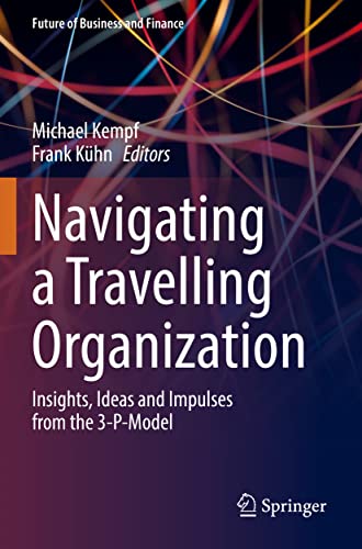 9783030953287: Navigating a Travelling Organization: Insights, Ideas and Impulses from the 3-P-Model