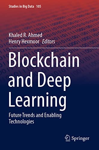 9783030954215: Blockchain and Deep Learning: Future Trends and Enabling Technologies