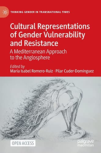 Imagen de archivo de Cultural Representations of Gender Vulnerability and Resistance: A Mediterranean Approach to the Anglosphere (Thinking Gender in Transnational Times) a la venta por Phatpocket Limited