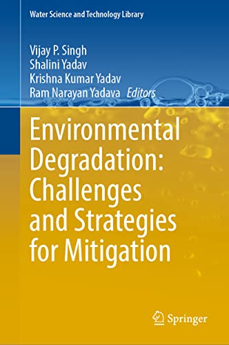 Stock image for Environmental Degradation: Challenges and Strategies for Mitigation (Water Science and Technology Library, 104) for sale by Brook Bookstore