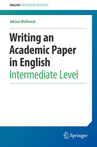 Imagen de archivo de Writing an Academic Paper in English: Intermediate Level (English for Academic Research) a la venta por Books Unplugged