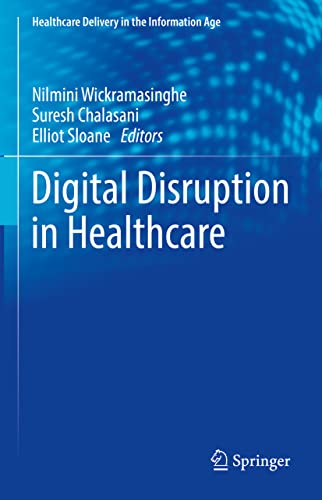 Beispielbild fr Digital Disruption in Healthcare (Healthcare Delivery in the Information Age) zum Verkauf von Sunshine State Books