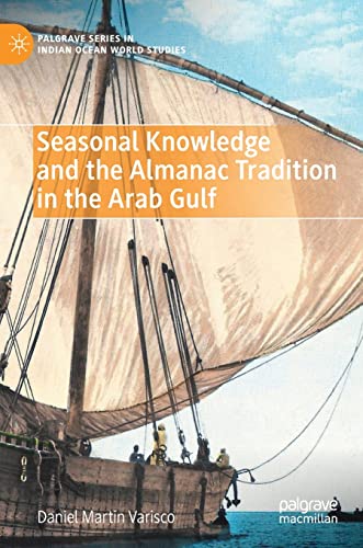 Stock image for Seasonal Knowledge and the Almanac Tradition in the Arab Gulf (Palgrave Series in Indian Ocean World Studies) for sale by GF Books, Inc.