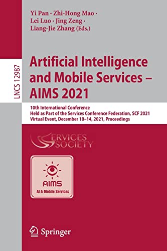 9783030960322: Artificial Intelligence and Mobile Services – AIMS 2021: 10th International Conference, Held as Part of the Services Conference Federation, SCF 2021, ... (Lecture Notes in Computer Science, 12987)