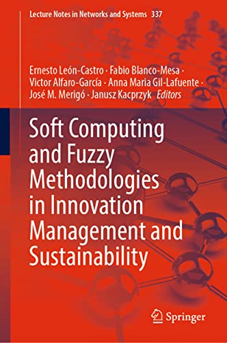 Stock image for Soft Computing and Fuzzy Methodologies in Innovation Management and Sustainability (Lecture Notes in Networks and Systems, 337) for sale by Brook Bookstore