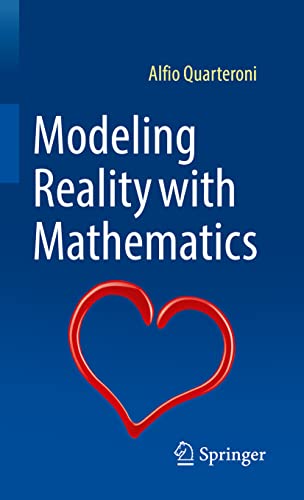Imagen de archivo de Modeling Reality with Mathematics [Hardcover] Quarteroni, Alfio and Chiossi, Simon G. a la venta por Lakeside Books