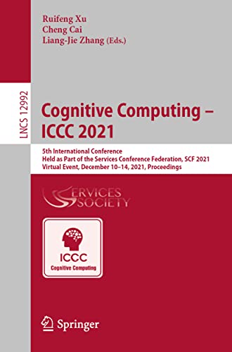 Imagen de archivo de Cognitive Computing - ICCC 2021: 5th International Conference, Held as Part of the Services Conference Federation, Scf 2021, Virtual Event, December 1 a la venta por ThriftBooks-Dallas