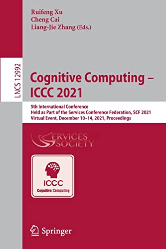 Stock image for Cognitive Computing - ICCC 2021: 5th International Conference, Held as Part of the Services Conference Federation, Scf 2021, Virtual Event, December 1 for sale by ThriftBooks-Dallas