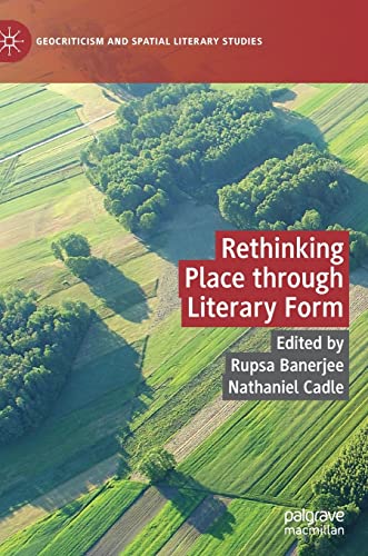 Beispielbild fr Rethinking Place through Literary Form (Geocriticism and Spatial Literary Studies) zum Verkauf von Lucky's Textbooks