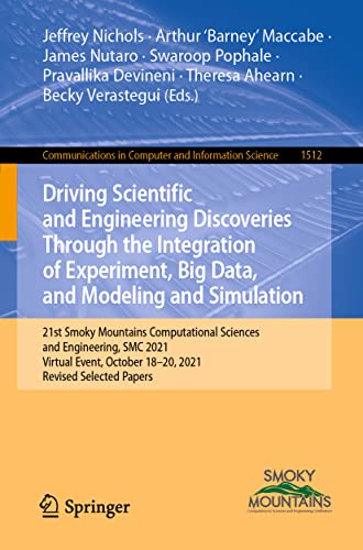9783030964979: Driving Scientific and Engineering Discoveries Through the Integration of Experiment, Big Data, and Modeling and Simulation: 21st Smoky Mountains ... 18-20, 2021, Revised Selected Papers: 1512