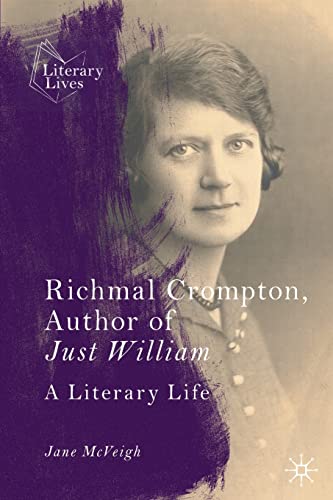 Stock image for Richmal Crompton, Author of Just William: A Literary Life (Literary Lives) for sale by WorldofBooks