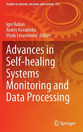 Stock image for Advances in Self-healing Systems Monitoring and Data Processing (Studies in Systems, Decision and Control, 425) for sale by HPB-Ruby