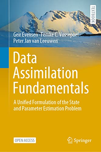 Stock image for Data Assimilation Fundamentals: A Unified Formulation of the State and Parameter Estimation Problem (Springer Textbooks in Earth Sciences, Geography and Environment) for sale by GF Books, Inc.