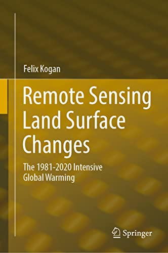 Stock image for Remote Sensing Land Surface Changes: The 1981-2020 Intensive Global Warming for sale by California Books