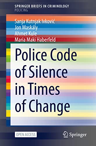Beispielbild fr Police Code of Silence in Times of Change (SpringerBriefs in Criminology) zum Verkauf von Monster Bookshop