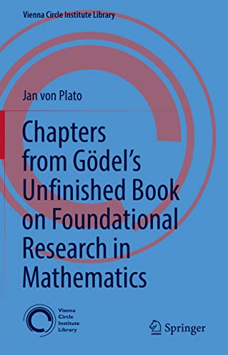 Stock image for Chapters from Gdel?s Unfinished Book on Foundational Research in Mathematics (Vienna Circle Institute Library, 6) for sale by Books Unplugged