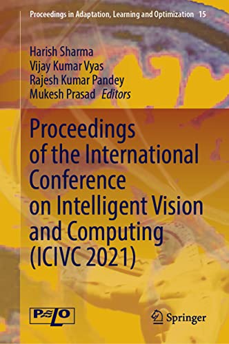 Stock image for Proceedings of the International Conference on Intelligent Vision and Computing (ICIVC 2021) (Proceedings in Adaptation, Learning and Optimization, 15) (eng) for sale by Brook Bookstore