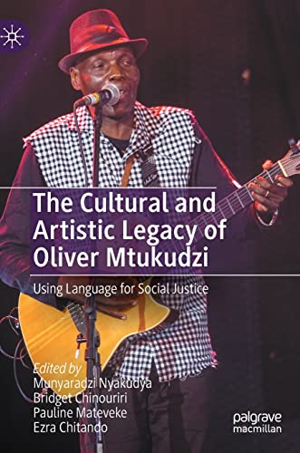 Imagen de archivo de The Cultural and Artistic Legacy of Oliver Mtukudzi: Using Language for Social Justice a la venta por Lucky's Textbooks