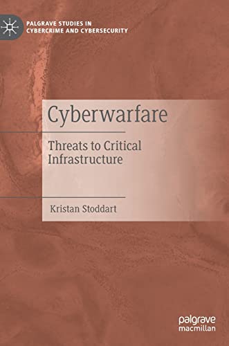 9783030972981: Cyberwarfare: Threats to Critical Infrastructure (Palgrave Studies in Cybercrime and Cybersecurity)