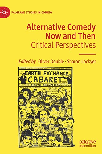 Imagen de archivo de Alternative Comedy Now and Then: Critical Perspectives a la venta por The Calder Bookshop & Theatre