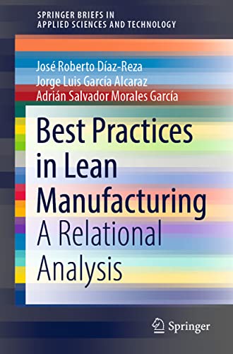 Stock image for Best Practices in Lean Manufacturing: A Relational Analysis (SpringerBriefs in Applied Sciences and Technology) for sale by GF Books, Inc.