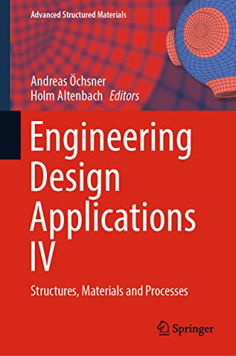 9783030979249: Engineering Design Applications IV: Structures, Materials and Processes: 172 (Advanced Structured Materials, 172)