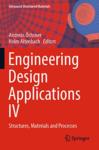 9783030979270: Engineering Design Applications IV: Structures, Materials and Processes: 172 (Advanced Structured Materials)