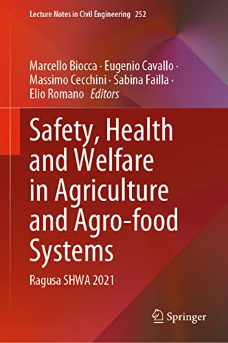 Stock image for Safety, Health and Welfare in Agriculture and Agro-food Systems: Ragusa SHWA 2021 (Lecture Notes in Civil Engineering, 252) (eng) for sale by Brook Bookstore