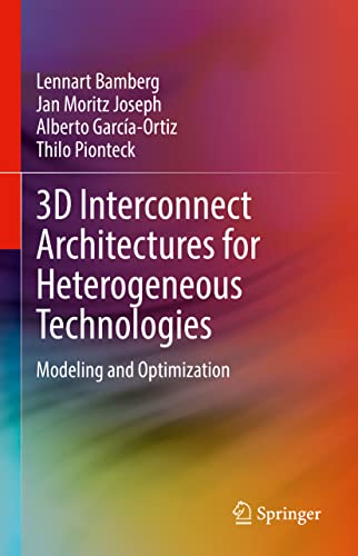 Beispielbild fr 3D Interconnect Architectures for Heterogeneous Technologies : Modeling and Optimization zum Verkauf von Blackwell's