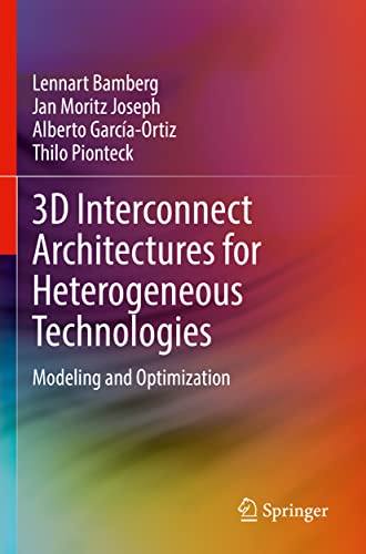 Beispielbild fr 3D Interconnect Architectures for Heterogeneous Technologies : Modeling and Optimization zum Verkauf von Buchpark