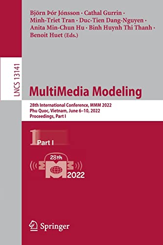 Stock image for MultiMedia Modeling: 28th International Conference, MMM 2022, Phu Quoc, Vietnam, June 610, 2022, Proceedings, Part I (Lecture Notes in Computer Science) for sale by Big River Books