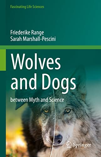 Stock image for Wolves and Dogs: between Myth and Science (Fascinating Life Sciences) for sale by Ria Christie Collections