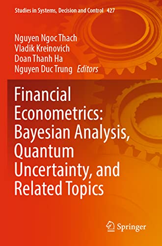 9783030986919: Financial Econometrics: Bayesian Analysis, Quantum Uncertainty, and Related Topics: 427 (Studies in Systems, Decision and Control)