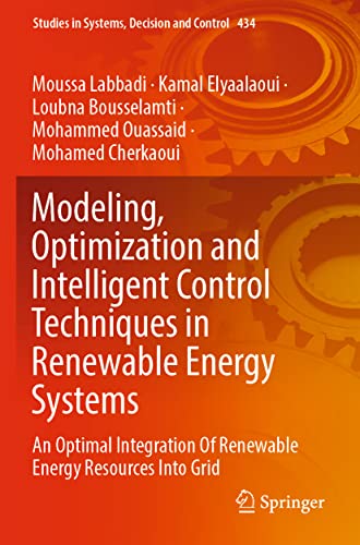 Stock image for Modeling, Optimization and Intelligent Control Techniques in Renewable Energy Systems : An Optimal Integration Of Renewable Energy Resources Into Grid for sale by Buchpark