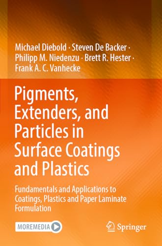 Stock image for Pigments, Extenders, and Particles in Surface Coatings and Plastics: Fundamentals and Applications to Coatings, Plastics and Paper Laminate Formulation for sale by California Books