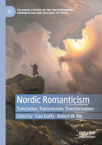 9783030991296: Nordic Romanticism: Translation, Transmission, Transformation (Palgrave Studies in the Enlightenment, Romanticism and Cultures of Print)