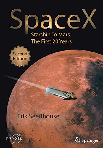 9783030991807: SpaceX: Starship to Mars - The First 20 Years (Springer Praxis Books)