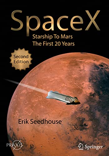 9783030991807: SpaceX: Starship to Mars – The First 20 Years (Springer Praxis Books)