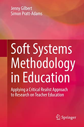 Beispielbild fr Soft Systems Methodology in Education : Applying a Critical Realist Approach to Research on Teacher Education zum Verkauf von Blackwell's