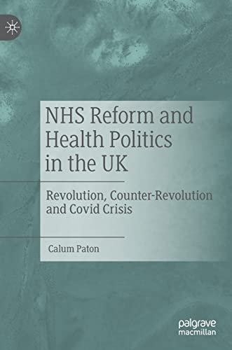 Beispielbild fr NHS Reform and Health Politics in the UK: Revolution, Counter-Revolution and Covid Crisis zum Verkauf von GF Books, Inc.