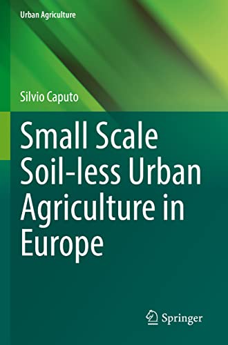 Beispielbild fr Small Scale Soil-Less Urban Agriculture in Europe zum Verkauf von Blackwell's