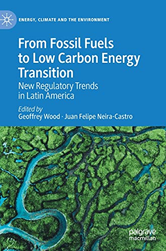 Beispielbild fr From Fossil Fuels to Low Carbon Energy Transition : New Regulatory Trends in Latin America zum Verkauf von Blackwell's