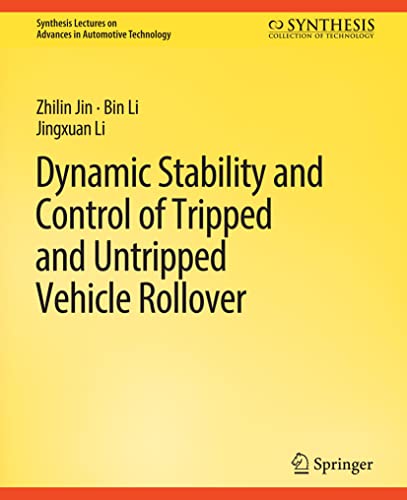 9783031003721: Dynamic Stability and Control of Tripped and Untripped Vehicle Rollover (Synthesis Lectures on Advances in Automotive Technology)