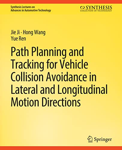 9783031003790: Path Planning and Tracking for Vehicle Collision Avoidance in Lateral and Longitudinal Motion Directions (Synthesis Lectures on Advances in Automotive Technology)