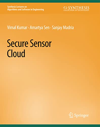 9783031003998: Secure Sensor Cloud (Synthesis Lectures on Algorithms and Software in Engineering)